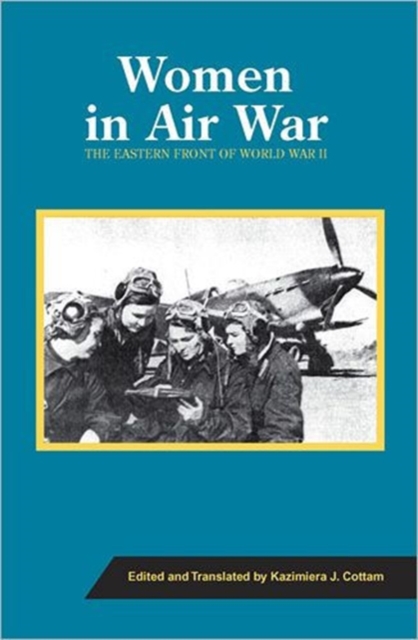Women in Air War : The Eastern Front of World War II, Paperback Book