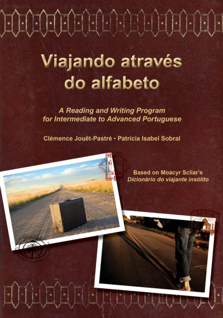 Viajando atraves do alfabeto : A Reading and Writing Program for Interm. Portuguese, Paperback / softback Book