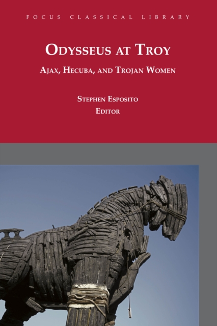 Odysseus at Troy : Ajax, Hecuba and Trojan Women, Paperback / softback Book