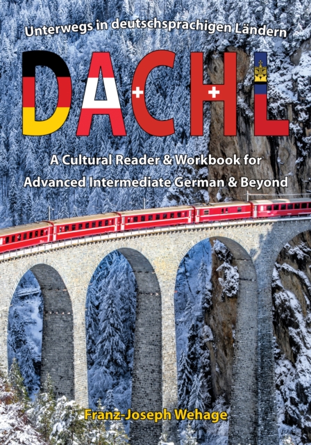 DACHL: Unterwegs in deutschsprachigen Landern : A Cultural Reader and Workbook for Advanced Intermediate German and Beyond, Paperback / softback Book