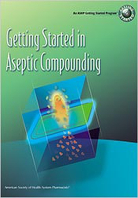 Getting Started in Aseptic Compounding Workbook, Paperback / softback Book