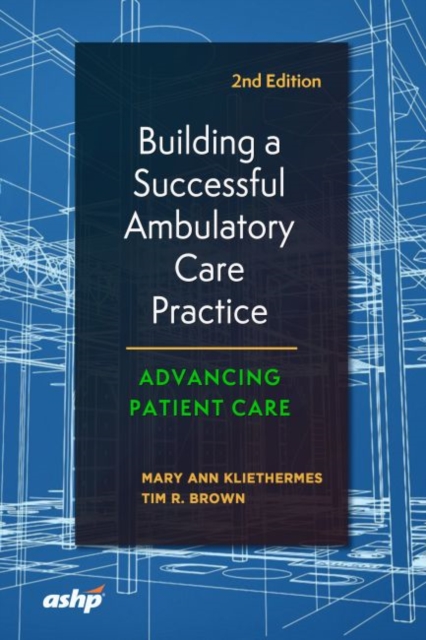 Building a Successful Ambulatory Care Practice, Paperback / softback Book