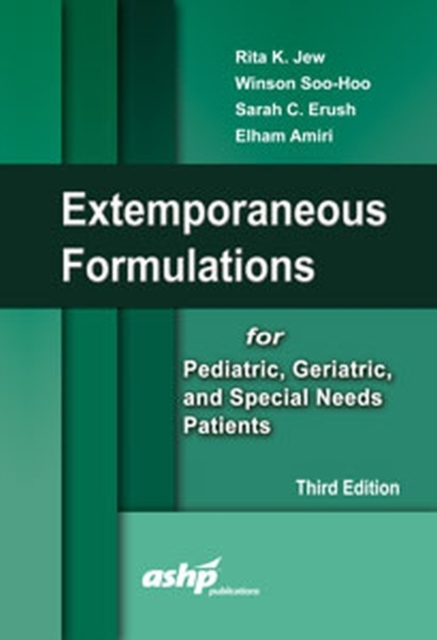 Extemporaneous Formulations for Pediatric, Geriatric, and Special Needs Patients, Paperback / softback Book