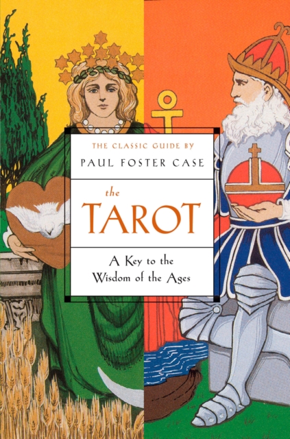 The Tarot : A Key to the Wisdom of the Ages, Paperback / softback Book