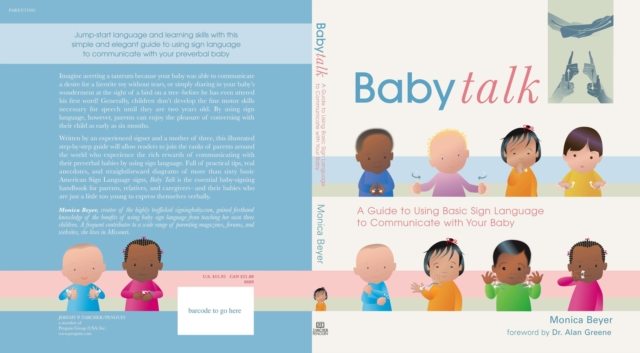 Baby Talk : A Guide to Using Basic Sign Language to Communicate with Your Baby, Paperback / softback Book