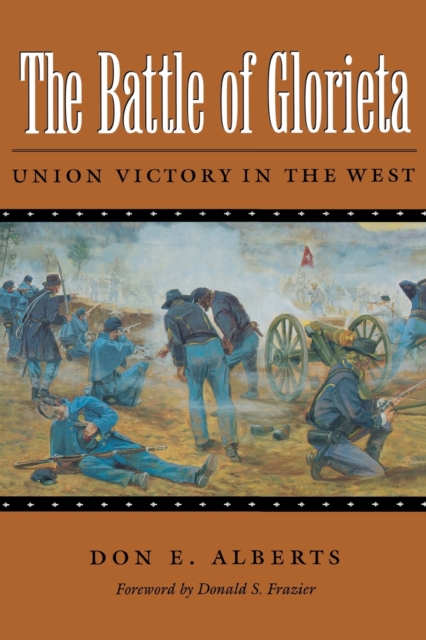 The Battle of Glorieta : Union Victory in the West, Paperback / softback Book