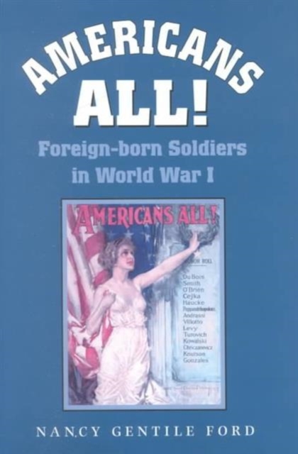 Americans All! : Foreign-born Soldiers in World War I, Hardback Book