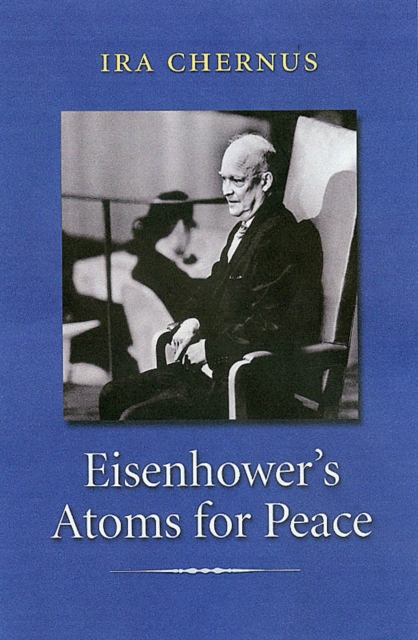 Eisenhower's Atoms for Peace, Hardback Book
