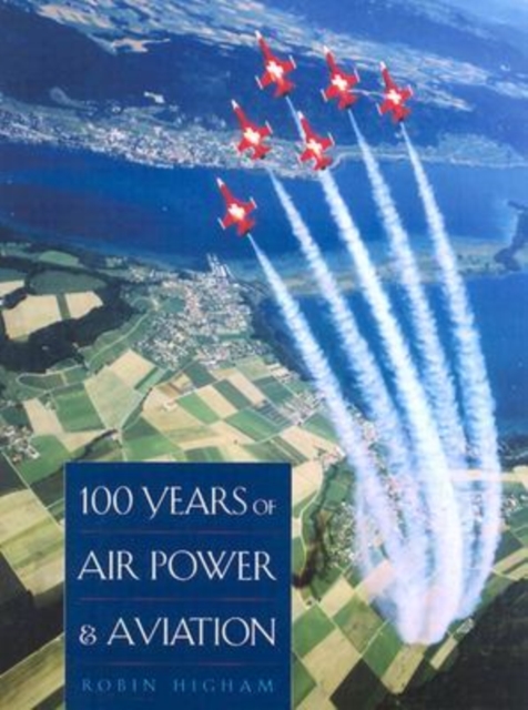 100 Years of Air Power and Aviation, Hardback Book
