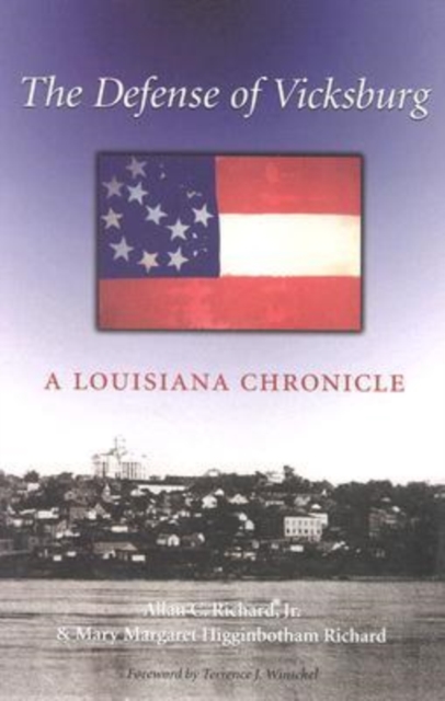 The Defense of Vicksburg : A Louisiana Chronicle, Hardback Book