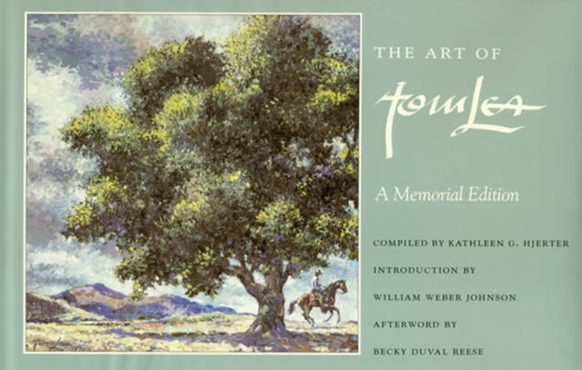 The Art of Tom Lea : A Memorial Edition, Hardback Book