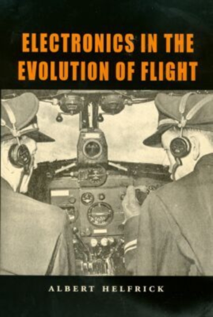 Electronics in the Evolution of Flight, Hardback Book
