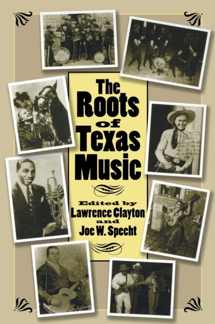 The Roots of Texas Music, Paperback / softback Book