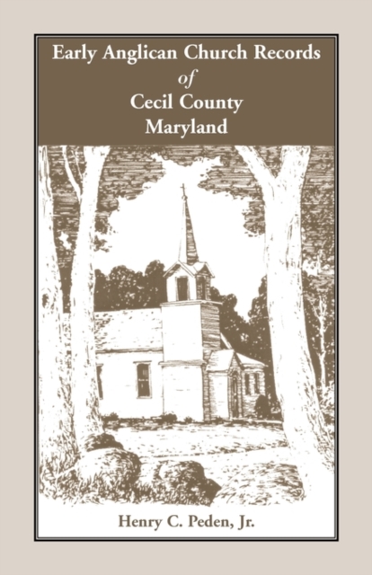 Early Anglican Records of Cecil County, Maryland, Paperback / softback Book