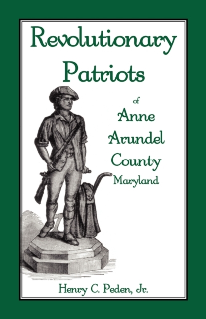 Revolutionary Patriots of Anne Arundel County, Maryland, Paperback / softback Book