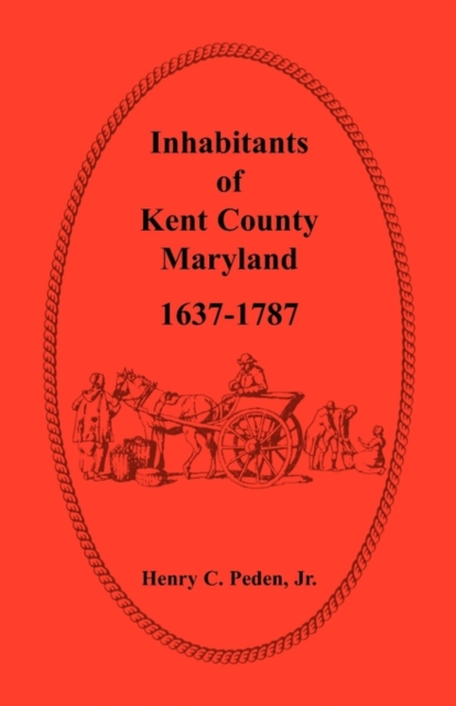 Inhabitants of Kent County, Maryland, 1637-1787, Paperback / softback Book
