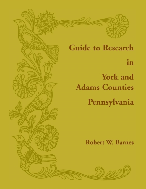 Guide to Research in York and Adams Counties, Pennsylvania, Paperback / softback Book