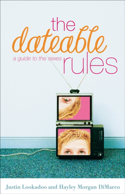 The Dateable Rules : A Guide to the Sexes, EPUB eBook