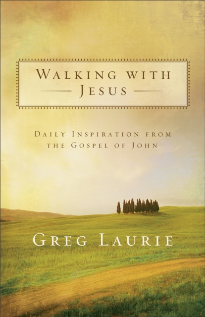 Walking with Jesus : Daily Inspiration from the Gospel of John, EPUB eBook
