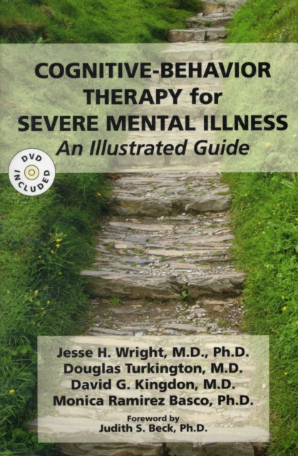 Cognitive-Behavior Therapy for Severe Mental Illness : An Illustrated Guide, Paperback / softback Book