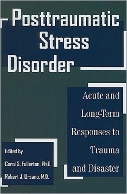 Posttraumatic Stress Disorder : Acute and Long-Term Responses to Trauma and Disaster, Paperback / softback Book
