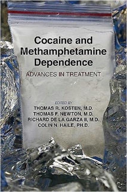 Cocaine and Methamphetamine Dependence : Advances in Treatment, Paperback / softback Book