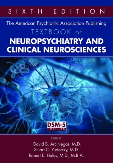 The American Psychiatric Association Publishing Textbook of Neuropsychiatry and Clinical Neurosciences, Hardback Book