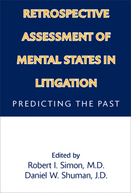 Retrospective Assessment of Mental States in Litigation : Predicting the Past, PDF eBook