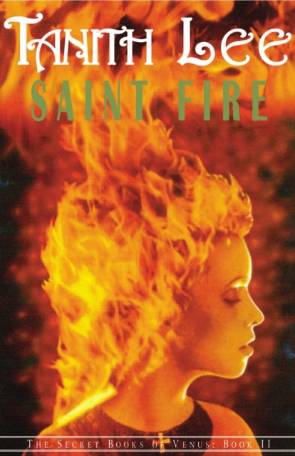 Saint Fire : The Secret Books of Venus: Book II, Paperback / softback Book