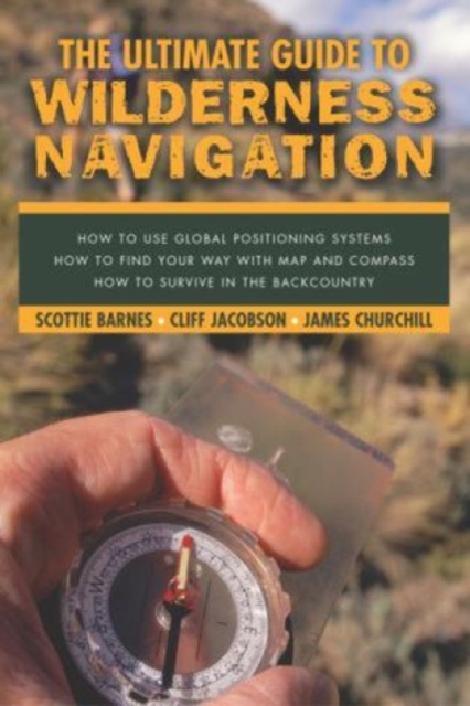 Ultimate Guide to Wilderness Navigation, Paperback / softback Book