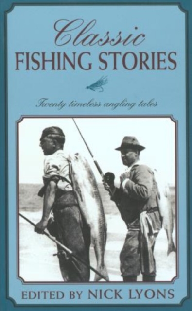 Classic Fishing Stories : Twenty Timeless Angling Tales, Paperback / softback Book