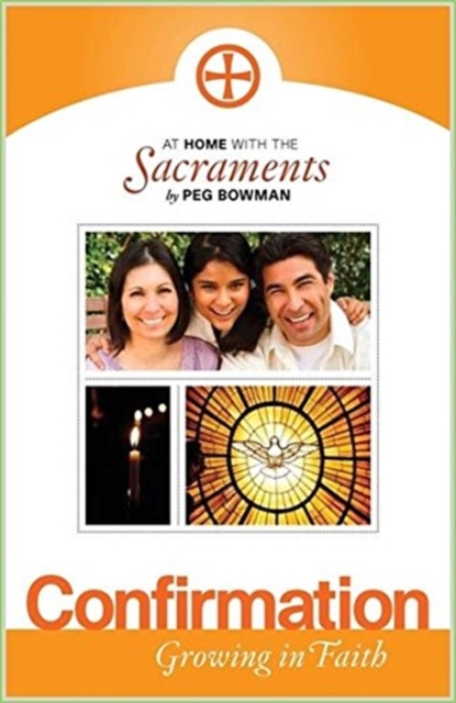At Home with the Sacraments - Confirmation : Growing in Faith, Paperback / softback Book