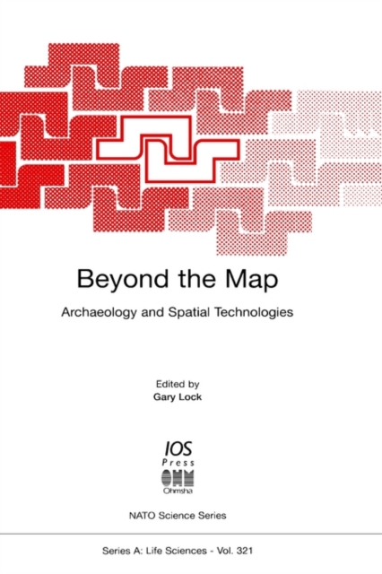 Beyond the Map : Archaeology and Spatial Technologies, Hardback Book