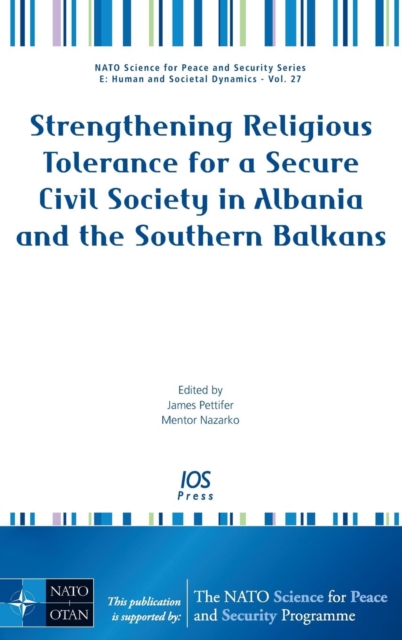 Strengthening Religious Tolerance for a Secure Civil Society in Albania and the Southern Balkans, Hardback Book