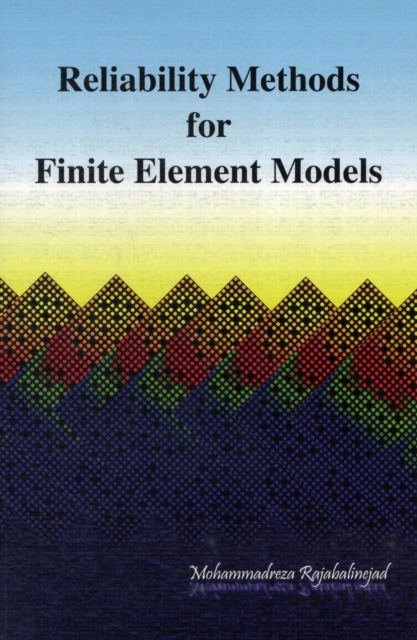 Reliability Methods for Finite Element Models, Paperback / softback Book