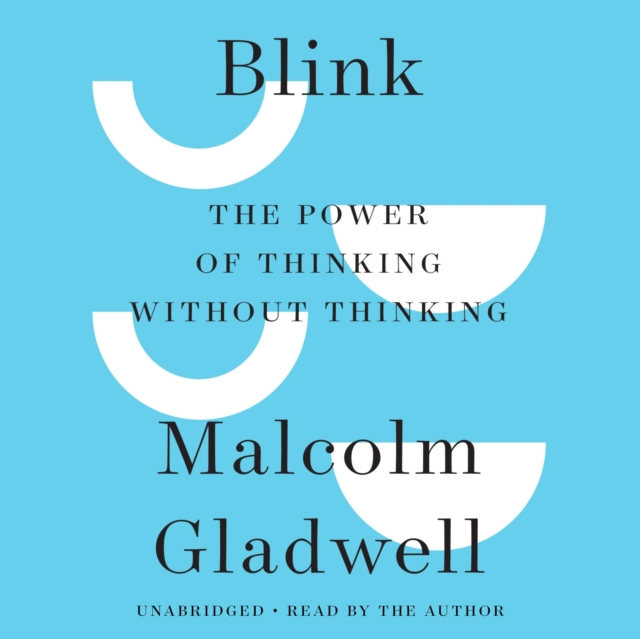 Blink : The Power of Thinking Without Thinking, CD-Audio Book