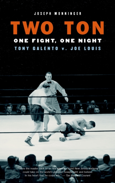 Two Ton : One Fight, One Night: Tony Galento V. Joe Louis, Paperback / softback Book