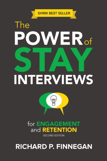 The Power of Stay Interviews for Engagement and Retention, Paperback / softback Book