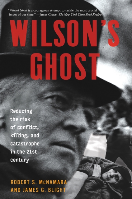 Wilson's Ghost : Reducing The Risk Of Conflict, Killing, And Catastrophe In The 21st Century, Paperback / softback Book
