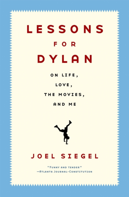 Lessons For Dylan : On Life, Love, the Movies, and Me, Paperback / softback Book