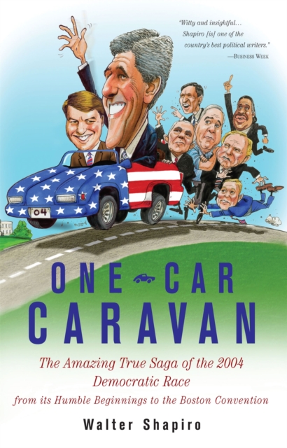 One-Car Caravan : On The Road With The 2004 Democrats Before America Tunes In, Paperback / softback Book