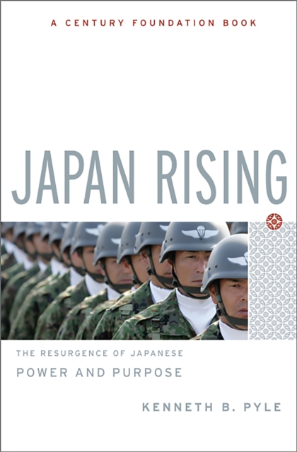 Japan Rising : The Resurgence of Japanese Power and Purpose, Paperback / softback Book