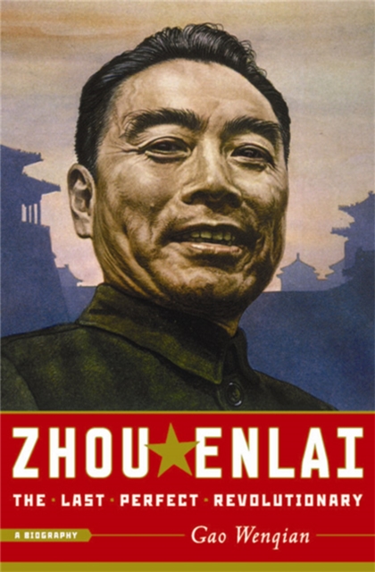 Zhou Enlai : The Last Perfect Revolutionary, Paperback / softback Book