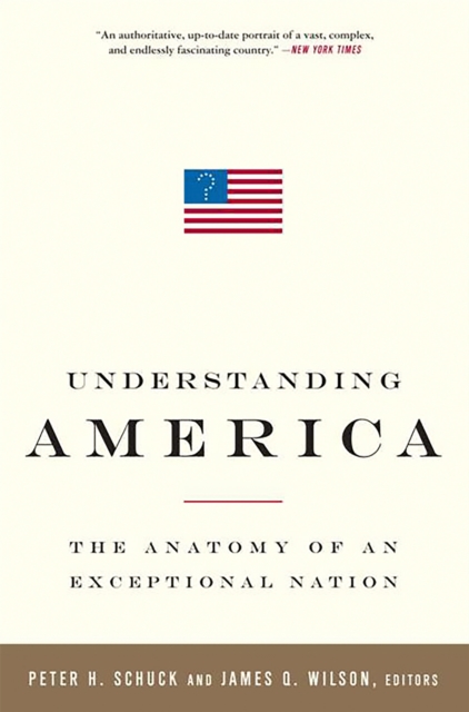Understanding America : The Anatomy of an Exceptional Nation, Paperback / softback Book