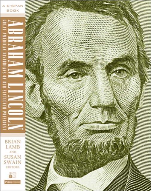 Abraham Lincoln : Great American Historians on Our Sixteenth President, Paperback / softback Book