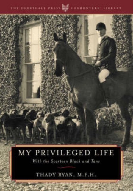 My Privileged Life : With the Scarteen Black and Tans, Hardback Book