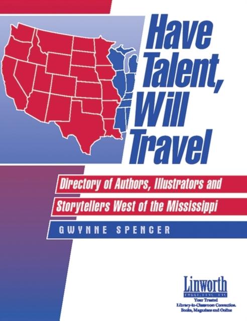 Have Talent, Will Travel : Directory of Authors, Illustrators and Storytellers West of the Mississippi, Paperback / softback Book