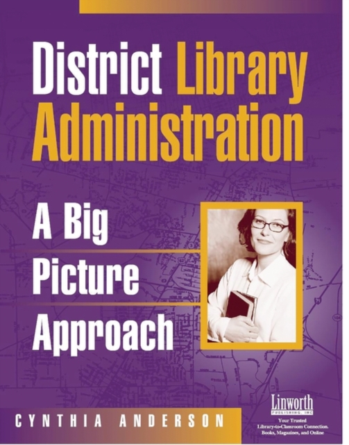 District Library Administration : A Big Picture Approach, Paperback / softback Book