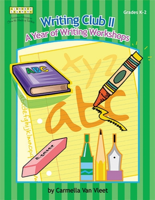 Writing Club II : A Year of Writing Workshops for Grades K-2, Paperback / softback Book