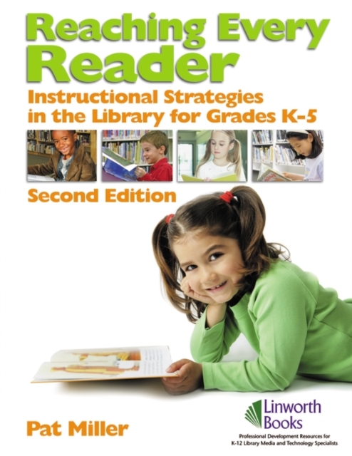 Reaching Every Reader : Instructional Strategies in the Library for Grades K-5, 2nd Edition, Paperback / softback Book